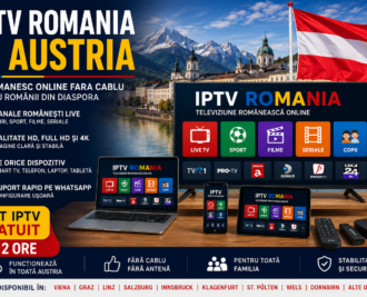IPTV Romania in Austria cu TV românesc online fără cablu pe Smart TV pentru românii din diaspora