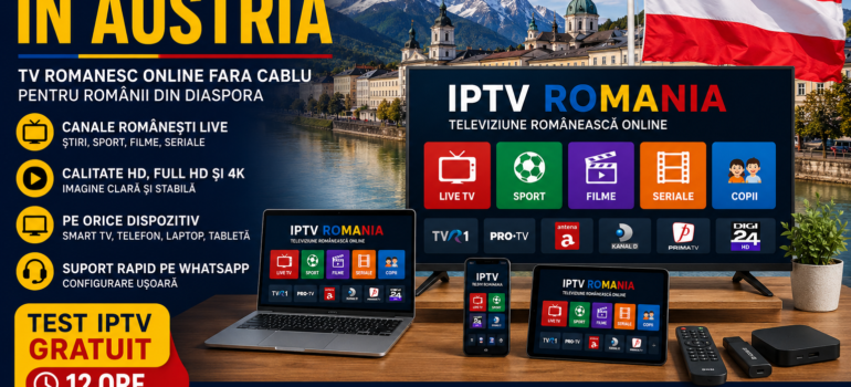 IPTV Romania in Austria cu TV românesc online fără cablu pe Smart TV pentru românii din diaspora