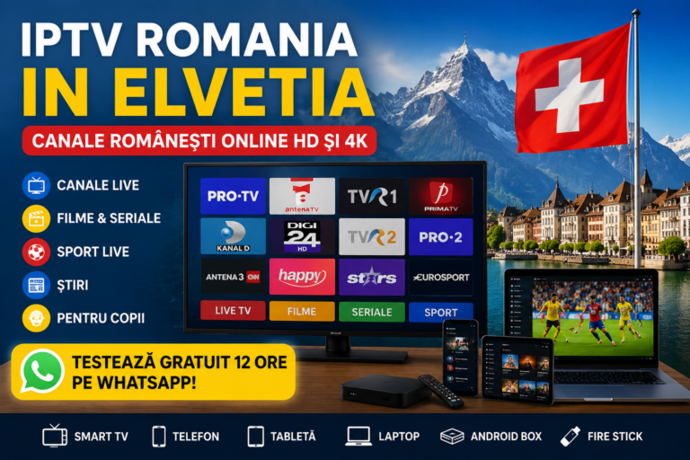 IPTV Romania in Elvetia cu canale romanesti online HD si 4K pe Smart TV