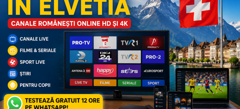 IPTV Romania in Elvetia cu canale romanesti online HD si 4K pe Smart TV