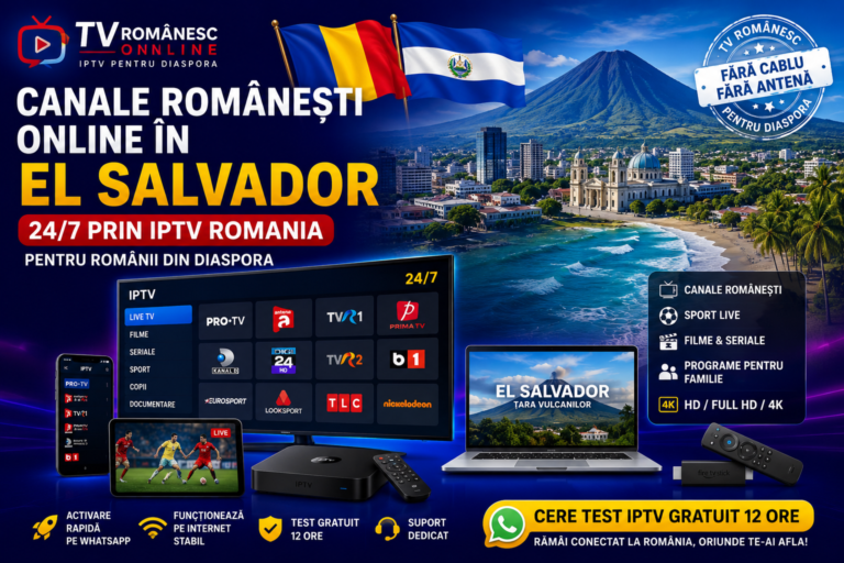Canale romanesti online in El Salvador prin IPTV Romania pentru diaspora pe Smart TV, telefon, tableta si laptop