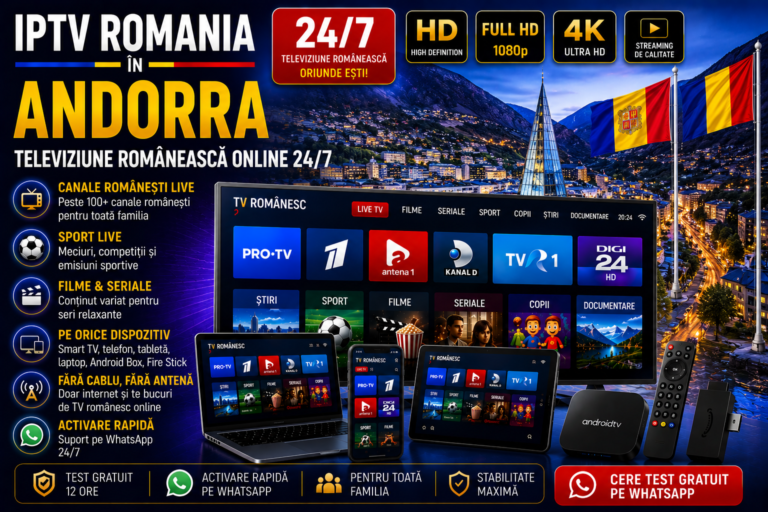 IPTV Romania in Andorra cu televiziune romaneasca online 24/7 pe Smart TV, telefon, tableta si laptop