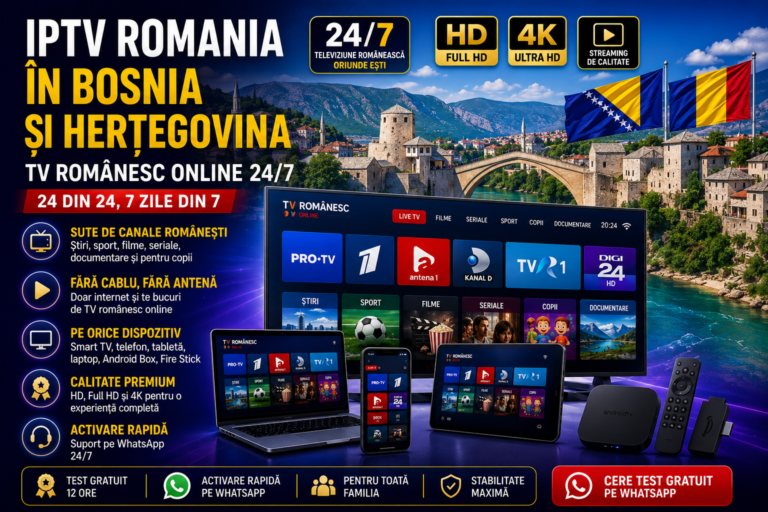 IPTV Romania in Bosnia si Hertegovina cu TV românesc online 24/7 pe Smart TV, telefon, tabletă și laptop