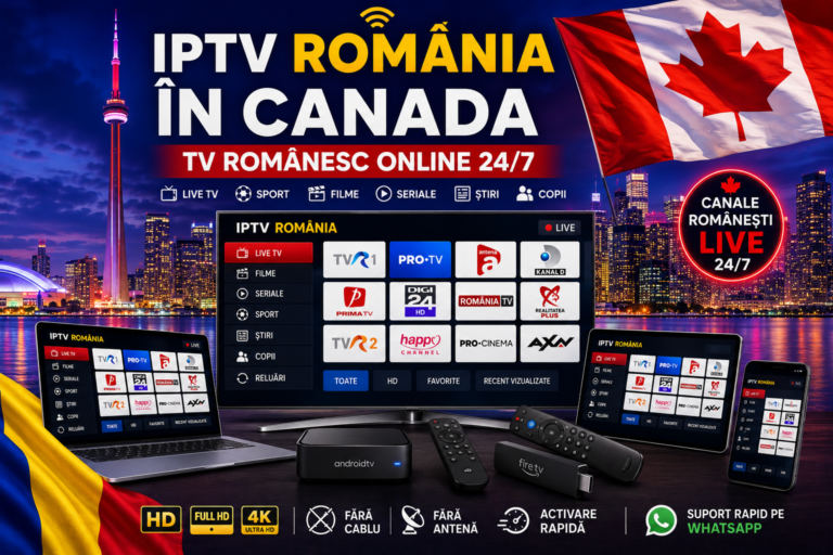 IPTV Romania in Canada cu TV romanesc online 24/7 pe Smart TV, telefon, tableta si laptop
