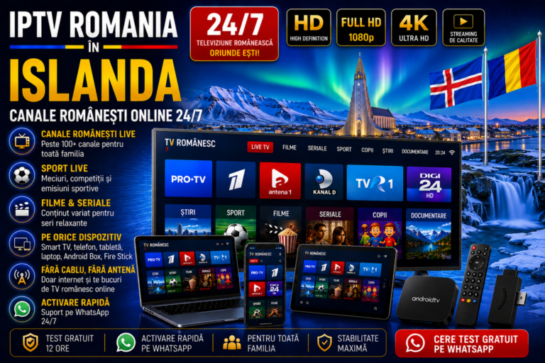 IPTV Romania in Islanda cu canale romanesti online 24/7 pe Smart TV, telefon, tableta si laptop