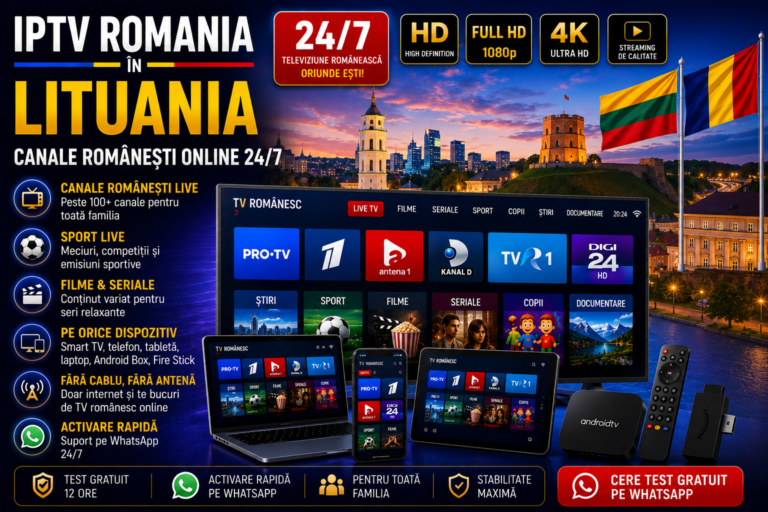 IPTV Romania in Lituania cu canale romanesti online 24/7 pe Smart TV, telefon, tableta si laptop