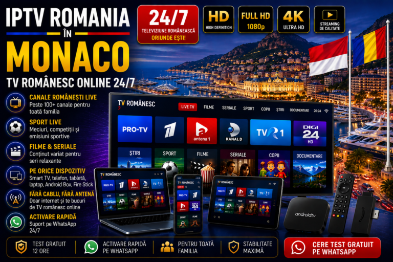 IPTV Romania in Monaco cu TV romanesc online 24/7 pe Smart TV, telefon, tableta si laptop