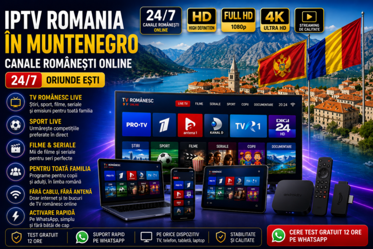 IPTV Romania in Muntenegru cu canale românești online 24/7 pe Smart TV, telefon, tabletă și laptop