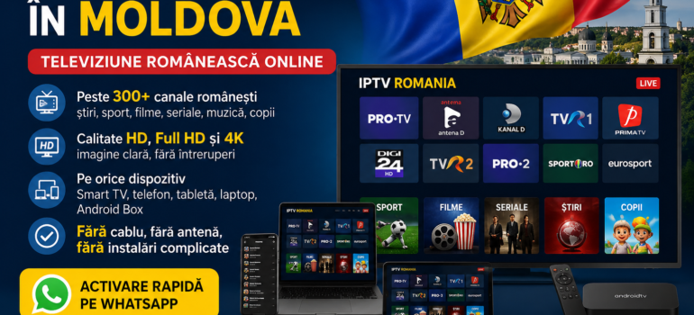 IPTV Romania in Moldova cu televiziune românească online pe Smart TV, telefon, tabletă și laptop
