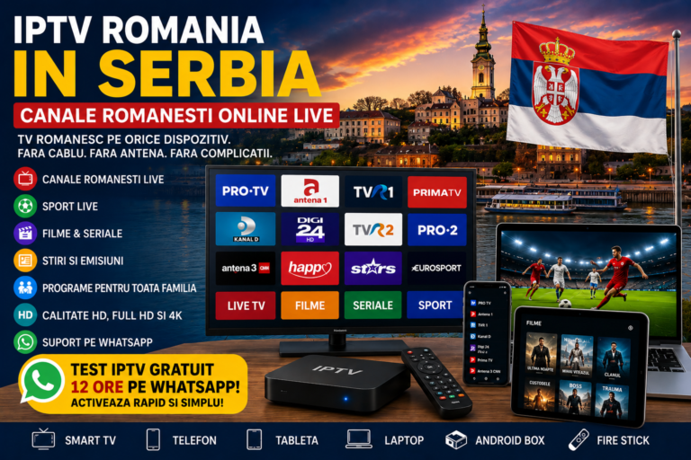 IPTV Romania in Serbia cu canale romanesti online live pe Smart TV