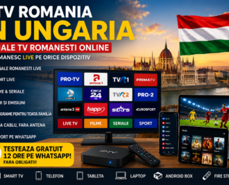 IPTV Romania in Ungaria canale TV romanesti online pe Smart TV