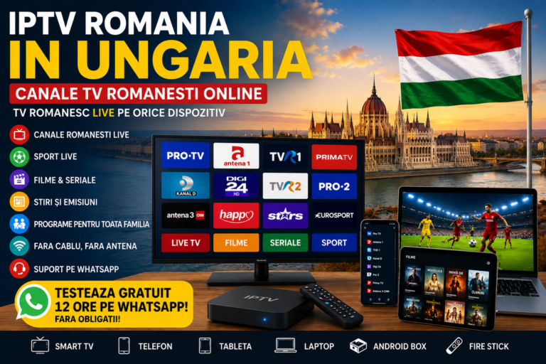 IPTV Romania in Ungaria canale TV romanesti online pe Smart TV