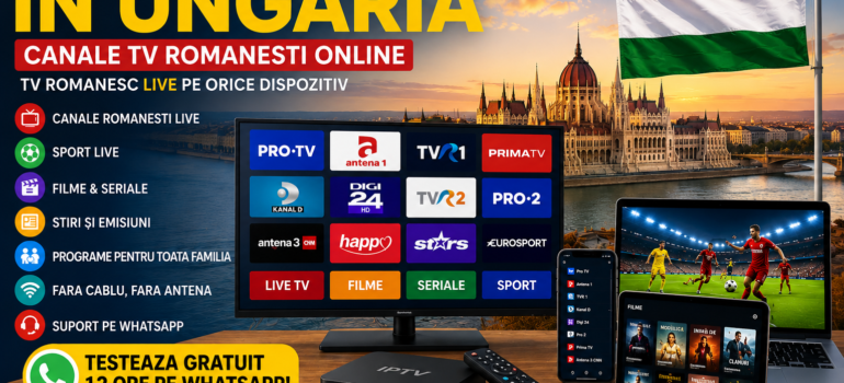 IPTV Romania in Ungaria canale TV romanesti online pe Smart TV