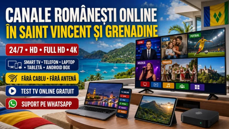 Canale romanesti online in Saint Vincent si Grenadine pe Smart TV, telefon, laptop, tabletă și Android Box