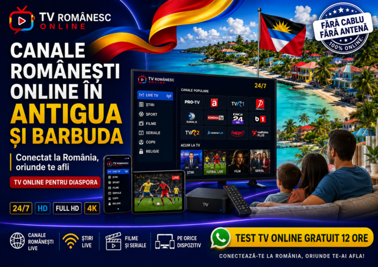 Canale românești online în Antigua și Barbuda pentru românii din diaspora, pe TV, telefon și tabletă