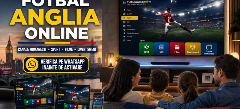 Fotbal Anglia online si televiziune romaneasca prin internet pentru romanii din diaspora pe Smart TV telefon si laptop